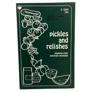 Pickles and Relishes Recipe Booklet Mary Frances Sowers Oklahoma State Univ